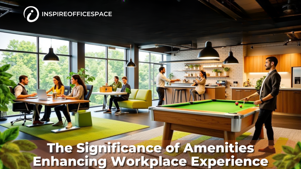 The Significance of Amenities Enhancing Workplace Experience