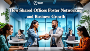 How Shared Offices Foster Networking and Business Growth