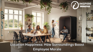 Location Happiness: How Surroundings Boost Employee Morale