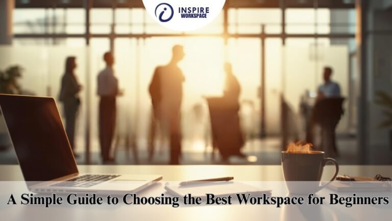 A Simple Guide to Choosing the Best Workspace for Beginners