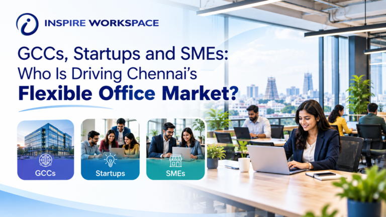 GCCs, startups and SMEs driving Chennai’s flexible office market with modern office spaces