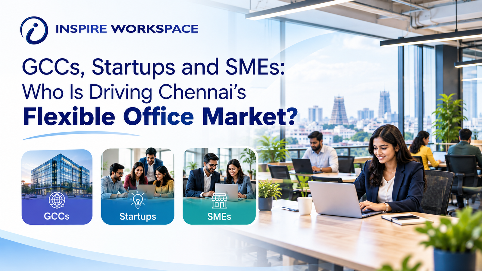 GCCs, startups and SMEs driving Chennai’s flexible office market with modern office spaces