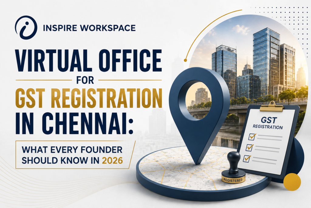 Virtual Office for GST Registration in Chennai with Inspire Workspace